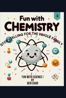 Fun with Chemistry: Storytelling for the Whole Family: Fun with Science! B0CQQVKJG3 Book Cover