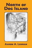 North of Dog Island 1439261202 Book Cover