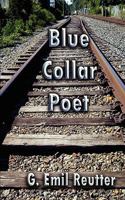 Blue Collar Poet 1600761232 Book Cover