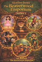 Stories from The Beaverwood Emporium (The Beaverwood Emporium - Series 1) 1918641056 Book Cover