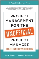 Project Management for the Unofficial Project Manager (Updated and Revised Edition) 1637740506 Book Cover