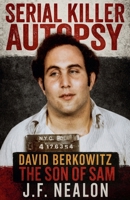 Serial Killer Autopsy: David Berkowitz B0G4T17QL2 Book Cover