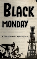 BLACK MONDAY: A Journalistic Apocalypse B0F6D3YY6Z Book Cover