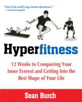 Hyperfitness: 12 Weeks to Conquering Your Inner Everest and Getting Into the Best Shape ofYour Life 1583332693 Book Cover
