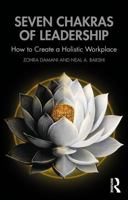 Seven Chakras of Leadership: How to Create a Holistic Workplace 1041062982 Book Cover