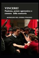 Vincere! Passione, Potere Egemonico E Censura Della Memoria 1291915117 Book Cover