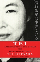 Tei, A Memoir of the End of War and Beginning of Peace 0975484850 Book Cover