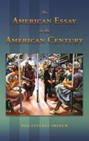 The American Essay in the American Century 0826220150 Book Cover