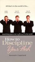 How to Discipline Your Flesh 1575621169 Book Cover