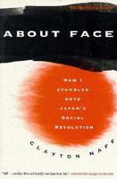 About Face How I Stumbled Onto Japan's Social Revolution 156836041X Book Cover