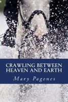 Crawling Between Heaven and Earth 1974119246 Book Cover