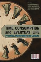 Time, Consumption and Everyday Life (Cultures of Consumption Series) 1847883648 Book Cover
