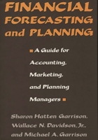 Financial Forecasting and Planning: A Guide for Accounting, Marketing, and Planning Managers 0899302653 Book Cover
