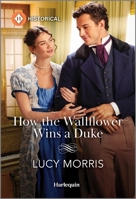 How the Wallflower Wins a Duke 1335539654 Book Cover