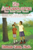 No Applesplatter: Short Stories About Thinking 0991065328 Book Cover