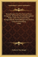 Bemerkungen Uber Den Entwurf Eines Strasgesetz- Buchs Fur Das Grossherzogthum Baden; Ueber Den Entmurf Eines Strafgesekbuchs; Berhandlungen Der Zweiten Generalversammlung (1840) 1161023844 Book Cover