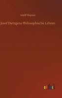 Josef Dietzgens Philosophische Lehren 3752401184 Book Cover