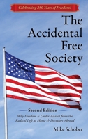 The Accidental Free Society: A Historical and Modern Worldview of Dictators, Democracies, Terrors, and Utopias 1498458629 Book Cover