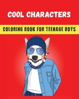 Cool Characters Coloring book for teenage boys 8367106318 Book Cover