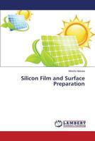 Silicon Film and Surface Preparation 3659583006 Book Cover