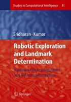 Robotic Exploration and Landmark Determination: Hardware-Efficient Algorithms and FPGA Implementations 3642094651 Book Cover