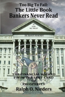 Too Big to Fail: The Little Book Bankers Never Read: The Financial Wizard from the Lost Land of Prosperity 1530511100 Book Cover