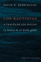 Los Bautistas a través de los siglos: La historia de un pueblo global 1481320882 Book Cover