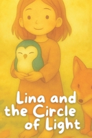 Lina and the Circle of Light: A poetic forest journey about courage, connection, and the quiet magic of light. B0FJ78TJ7G Book Cover