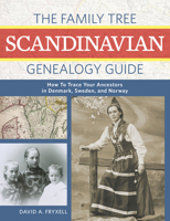 The Family Tree Scandinavian Genealogy Guide: How to Trace Your Ancestors in Denmark, Sweden, and Norway 1440300755 Book Cover