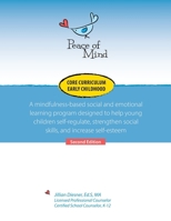 Peace of Mind Core Curriculum for Early Childhood: A mindfulness-based social and emotional learning program designed to help young children ... social skills, and increase self-esteem 1737342340 Book Cover