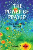 "The Power of Prayer" Pray Your Way Through 1365044734 Book Cover