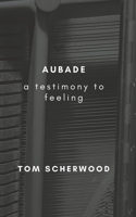 Aubade: A Testimony To Feeling B0BRLBQVKP Book Cover