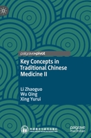 Key Concepts in Traditional Chinese Medicine II 981162397X Book Cover