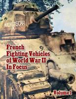 French Fighting Vehicles Volume 1: World War 2 in Review Special 1494843706 Book Cover