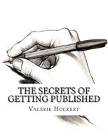 The Secrets of Getting Published 1475263058 Book Cover