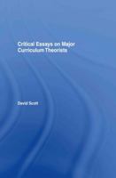 Critical Essays on Major Curriculum Theorists 0415339847 Book Cover