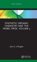 Synthetic Organic Chemistry and the Nobel Prize, Volume 3 0367438992 Book Cover