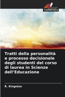 Tratti della personalità e processo decisionale degli studenti del corso di laurea in Scienze dell'Educazione 6209731635 Book Cover