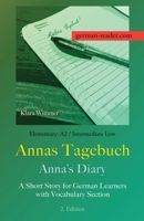 German Reader, Elementary A2/Intermediate Low - Annas Tagebuch / Anna's Diary: A Short Story for German Learners with Vocabulary Section, 2. Edition 3903517224 Book Cover