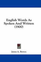 English Words As Spoken And Written 1436836379 Book Cover