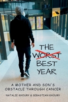 The Worst Best Year - A Mother and Son's Obstacle Through Cancer 0648615618 Book Cover