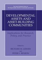 Developmental Assets and Asset-Building Communities: Implications for Research, Policy, and Practice 0306474824 Book Cover