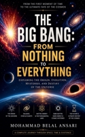 The Big Bang: From Nothing to Everything (Understanding the Universe) B0H3N5BTNH Book Cover