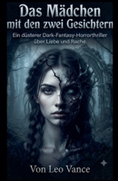 Das Mädchen mit den zwei Gesichtern (German Edition) B0H8C94LXT Book Cover