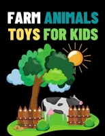 farm animals toys for kids: Farm animals kids book interactive fun book for kids The book is specially designed for young children to help develop early skills in vocabulary, focus, and attention to d B08TQ4KD3D Book Cover