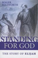 Standing for God: The Story of Elijah 0851516653 Book Cover