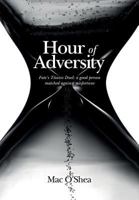 Hour of Adversity : Fate's Titanic Duel: a Good Person Matched Against Misfortune 1974027643 Book Cover