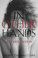 In Other Hands: Revised Edition 0991062345 Book Cover