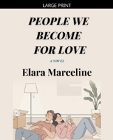 People We Become for Love B0FZMVMTSX Book Cover