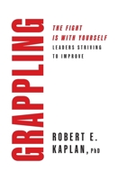 Grappling: Leaders Striving To Improve 1632998866 Book Cover